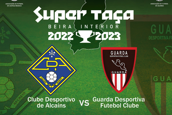 SUPERTAÇA BEIRA INTERIOR 2022/2023 ESTÁ DE VOLTA