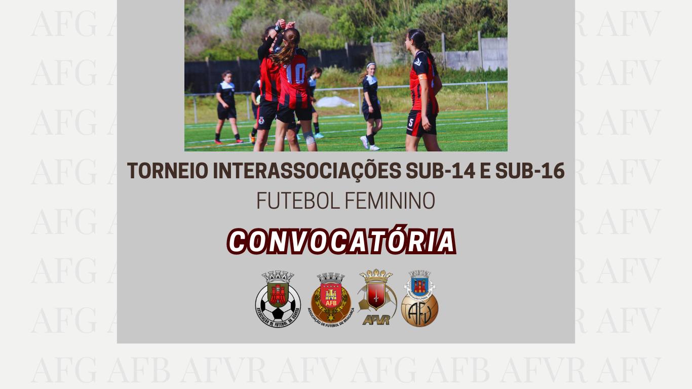 Convocatória - Torneio Interassociações Sub-14 e Sub-16